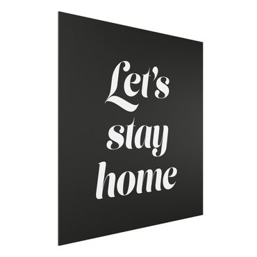 Stampa su alluminio - Let's stay home tipografia
