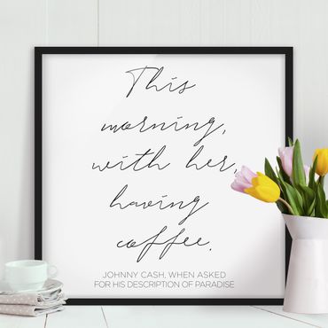 Poster con cornice - This Morning With Her Having Coffee - Quadrato 1:1