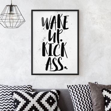 Poster con cornice - Wake Up. Kick Ass. - Verticale 4:3