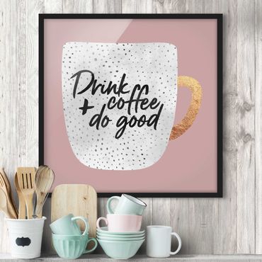 Poster con cornice - Bere caffè, fare del bene - Bianco - Quadrato 1:1