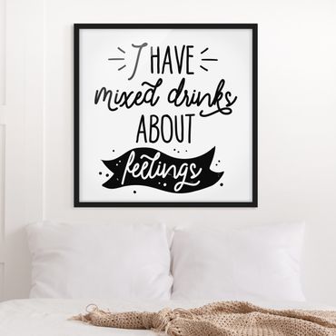 Poster con cornice - I Have Mixed Drinks About Feelings - Quadrato 1:1