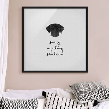 Poster con cornice - Citazione animale Sorry My Dog Said No