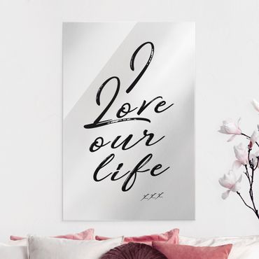 Quadro in vetro - I Love Our Life - Verticale 3:2