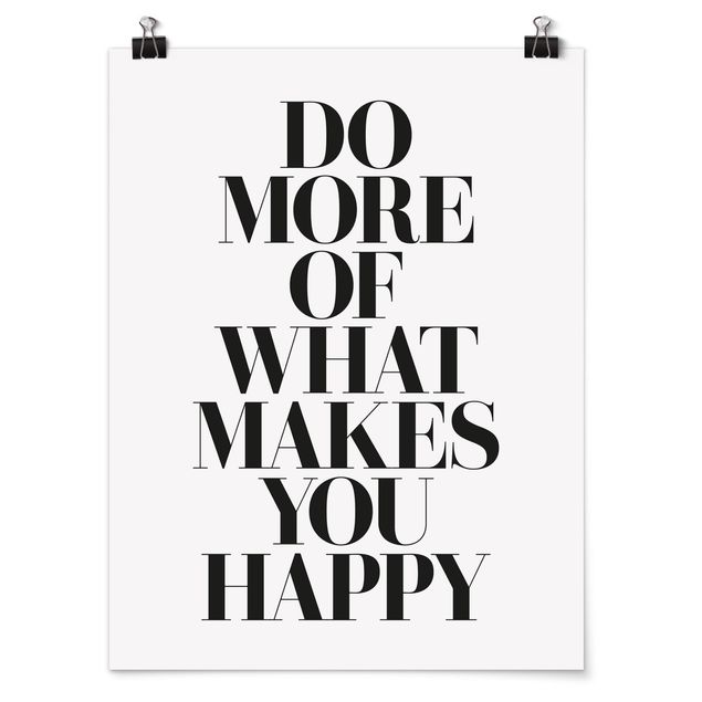 Poster in bianco e nero Do More Of What Makes You Happy
