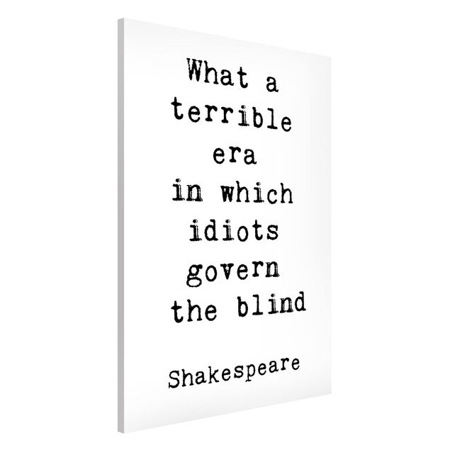 Lavagne magnetiche con frasi What A Terrible Era Shakespeare