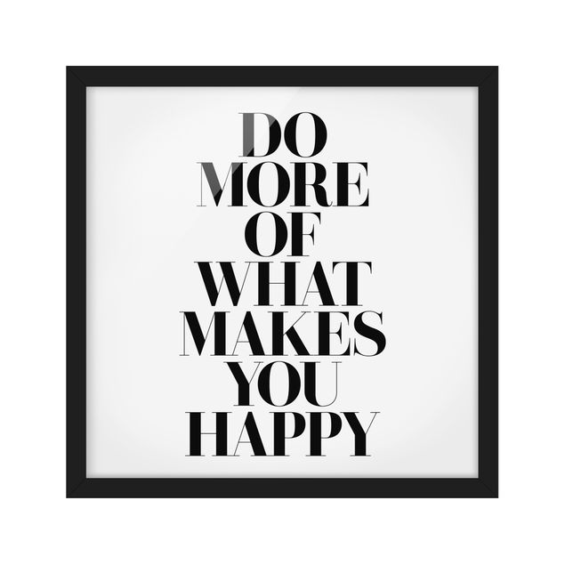 Quadri Do More Of What Makes You Happy