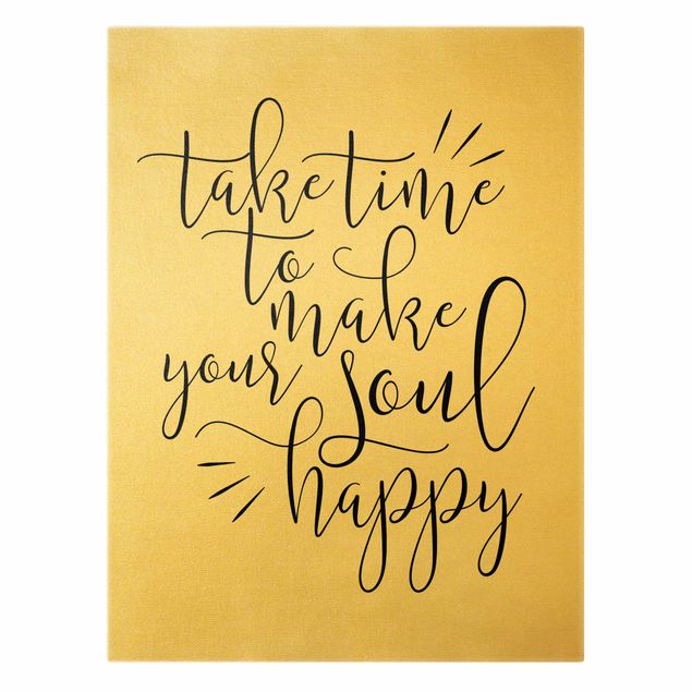 Quadro su tela oro - Take time to make your soul happy
