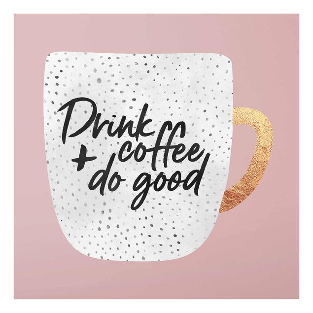 Quadri rosa Drink Coffee, Do Good - Bianco