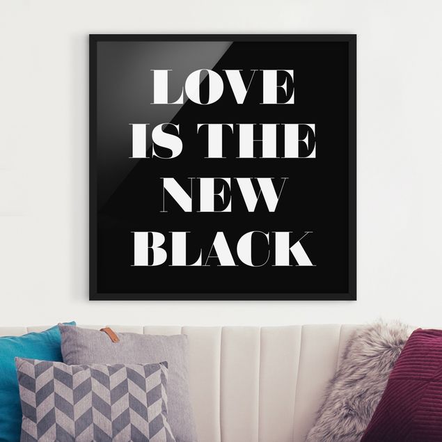 Poster con cornice - Love Is The New Black - Quadrato 1:1
