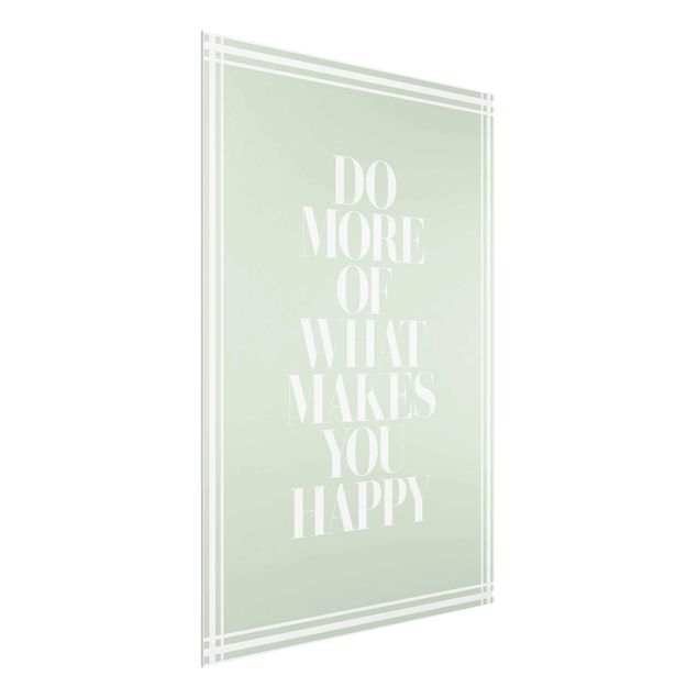Stampe Do More Of What Makes You Happy con cornice