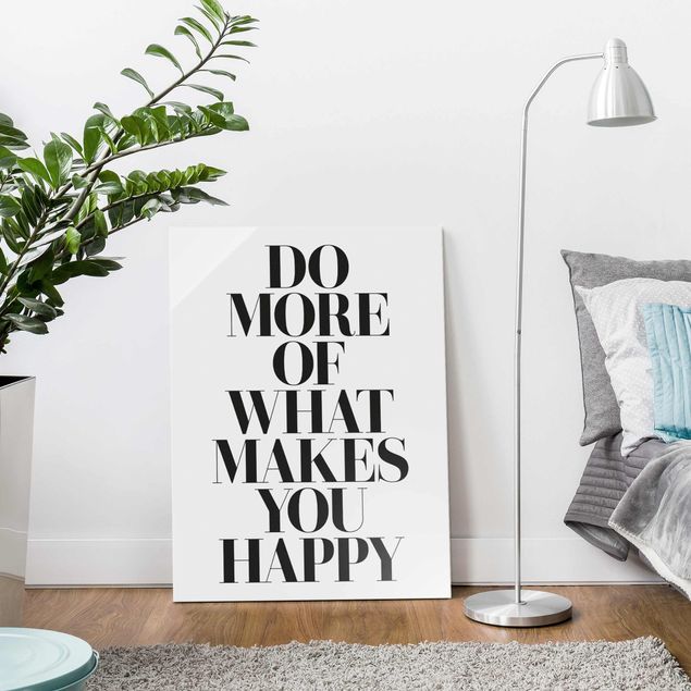 Quadri moderni per arredamento Do More Of What Makes You Happy