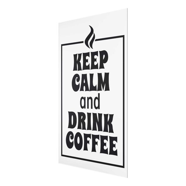 Stampe Mantenere la calma e bere caffè