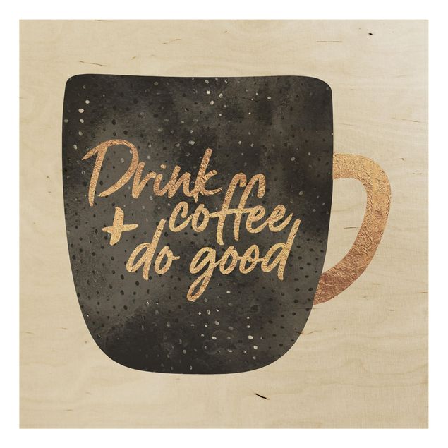 Stampe Drink Coffee, Do Good - Nero