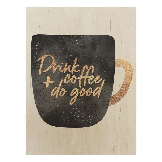 Quadri stampe Drink Coffee, Do Good - Nero