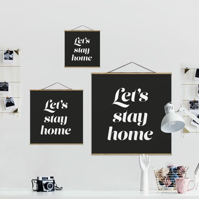 Foto su tessuto da parete con bastone - Let's stay home tipografia - Quadrato 1:1